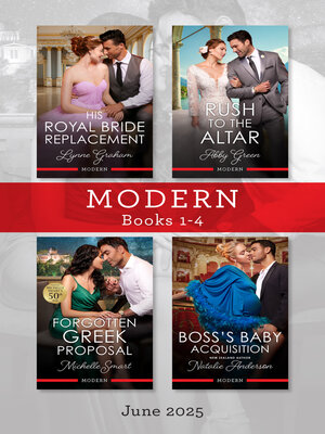 cover image of Modern Box Set 1-4 June 2025/His Royal Bride Replacement/Rush to the Altar/Forgotten Greek Proposal/Boss's Baby Acquisition